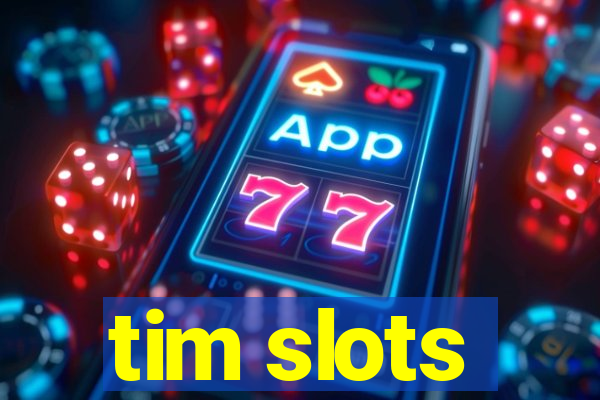 tim slots